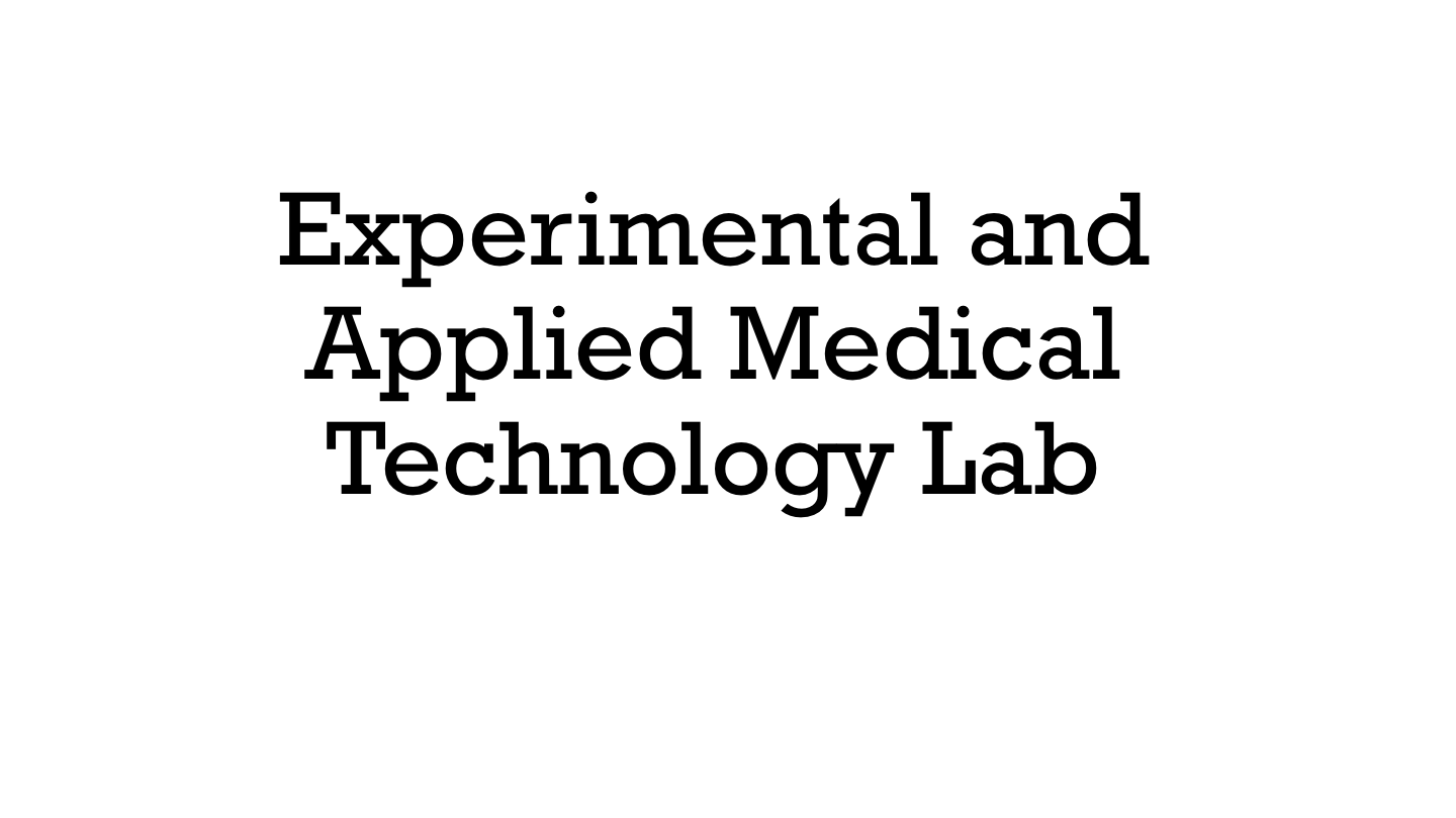 Experimental and Applied Medical Technologies Lab